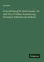 Anonym: Kreis-Ordnung für die Provinzen Ost- und West-Preußen, Brandenburg, Pommern, Schlesien und Sachsen, Buch