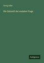 Georg Adler: Die Zukunft der sozialen Frage, Buch