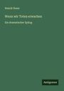 Henrik Ibsen: Wenn wir Toten erwachen, Buch