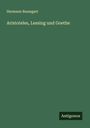 Hermann Baumgart: Aristoteles, Lessing und Goethe, Buch
