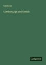 Karl Bauer: Goethes Kopf und Gestalt, Buch