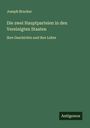 Joseph Brucker: Die zwei Hauptparteien in den Vereinigten Staaten, Buch