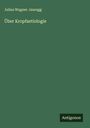 Julius Wagner-Jauregg: Über Kropfaetiologie, Buch