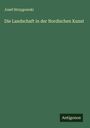 Josef Strzygowski: Die Landschaft in der Nordischen Kunst, Buch