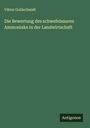 Viktor Goldschmidt: Die Bewertung des schwefelsauren Ammoniaks in der Landwirtschaft, Buch