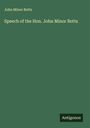 John Minor Botts: Speech of the Hon. John Minor Botts, Buch