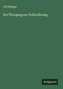 Carl Menger: Der Übergang zur Goldwährung, Buch