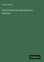 Bruno Schulz: Das Grabmal des Theoderich zu Ravenna, Buch