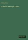 William Elder: A Memoir of Henry C. Carey, Buch