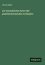 Gustav Mayr: Die europäischen Arten der gallenbewohnenden Cynipiden, Buch