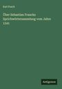 Karl Pusch: Über Sebastian Francks Sprichwörtersammlung vom Jahre 1541, Buch