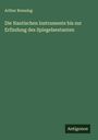 Arthur Breusing: Die Nautischen Instrumente bis zur Erfindung des Spiegelsextanten, Buch