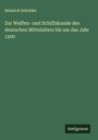 Heinrich Schröder: Zur Waffen- und Schiffskunde des deutschen Mittelalters bis um das Jahr 1200, Buch