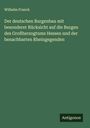 Wilhelm Franck: Der deutschen Burgenbau mit besonderer Rücksicht auf die Burgen des Großherzogtums Hessen und der benachbarten Rheingegenden, Buch