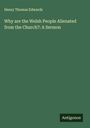 Henry Thomas Edwards: Why are the Welsh People Alienated from the Church?: A Sermon, Buch