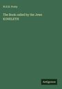 W. H. B. Proby: The Book called by the Jews KOHELETH, Buch