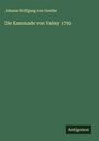 Johann Wolfgang von Goethe: Die Kanonade von Valmy 1792, Buch