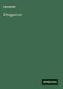 Paul Remer: Osterglocken, Buch