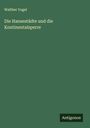 Walther Vogel: Die Hansestädte und die Kontinentalsperre, Buch
