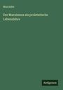 Max Adler: Der Marxismus als proletatische Lebenslehre, Buch