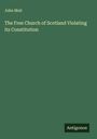 John Muil: The Free Church of Scotland Violating its Constitution, Buch