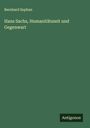 Bernhard Suphan: Hans Sachs, Humanitätszeit und Gegenwart, Buch
