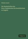 Wilhelm Gemoll: Die Handschriften der Petro-Paulinischen Kirchenbibliothek zu Liegnitz, Buch