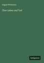 August Weismann: Über Leben und Tod, Buch