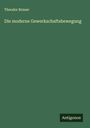 Theodor Brauer: Die moderne Gewerkschaftsbewegung, Buch