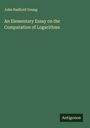 John Radford Young: An Elementary Essay on the Computation of Logarithms, Buch