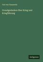 Carl Von Clausewitz: Grundgedanken über Krieg und Kriegführung, Buch