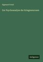 Sigmund Freud: Zur Psychoanalyse der Kriegsneurosen, Buch