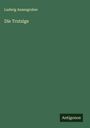 Ludwig Anzengruber: Die Trutzige, Buch