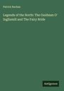 Patrick Buchan: Legends of the North: The Guidman O' Inglismill and The Fairy Bride, Buch