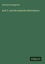 Hermann Baumgarten: Karl V. und die deutsche Reformation, Buch