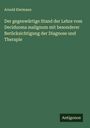 Arnold Eiermann: Der gegenwärtige Stand der Lehre vom Deciduoma malignum mit besonderer Berücksichtigung der Diagnose und Therapie, Buch
