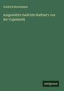 Friedrich Hornemann: Ausgewählte Gedichte Walther's von der Vogelweide, Buch