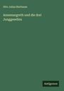 Otto Julius Bierbaum: Annemargreth und die drei Junggesellen, Buch