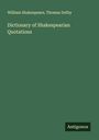 William Shakespeare: Dictionary of Shakespearian Quotations, Buch