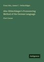 Franz Ahn: Ahn-¿hlschlæger's Pronouncing Method of the German Language, Buch