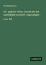 Moritz Bermann: Alt- und Neu-Wien. Geschichte der Kaiserstadt und ihrer Umgebungen, Buch