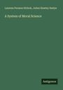 Laurens Perseus Hickok: A System of Moral Science, Buch