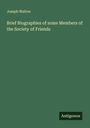 Joseph Walton: Brief Biographies of some Members of the Society of Friends, Buch