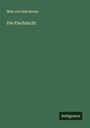 Max Von Dem Borne: Die Fischzucht, Buch