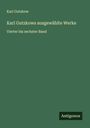 Karl Gutzkow: Karl Gutzkows ausgewählte Werke, Buch