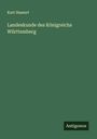 Kurt Hassert: Landeskunde des Königreichs Württemberg, Buch