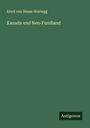 Ernst Von Hesse-Wartegg: Kanada und Neu-Fundland, Buch