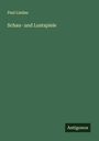 Paul Lindau: Schau- und Lustspiele, Buch