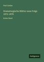 Paul Lindau: Dramaturgische Blätter neue Folge 1875-1878, Buch