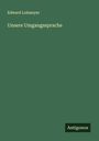 Edward Lohmeyer: Unsere Umgangssprache, Buch
